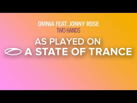 Omnia feat. Jonny Rose - Two Hands [A State Of Trance Episode 692]