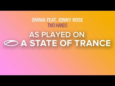 Omnia feat. Jonny Rose - Two Hands [A State Of Trance Episode 692]