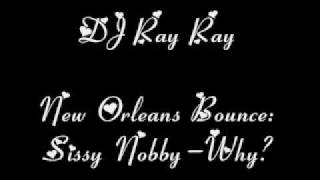 New Orleans Bounce: Sissy Nobby w/ Why