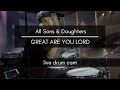 Great Are You Lord - All Sons & Daughters (Live Drum Cam)
