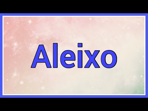 Aleixo | Name Origin Meaning