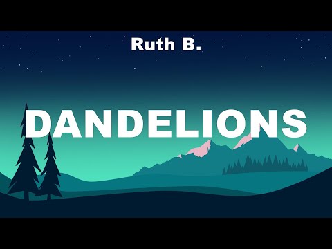 Ruth B. ~ Dandelions # lyrics # Ed Sheeran, Tom Odell, Ali Gatie