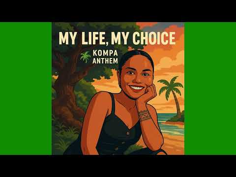 My Life My Choice (Kompa Style)