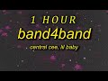 Central Cee - BAND4BAND (Lyrics) Ft. Lil Baby | we can go band for band | 1 hour