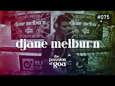 DJANE MELBURN - The Passion Of Goa #75