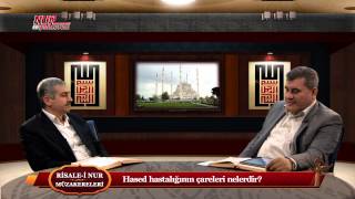 Risale-i Nur Müzakereleri - Hased hastalığının çareleri nelerdir?