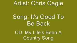 Chris Cagle - It's good to be back