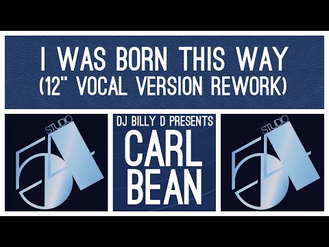 Carl Bean - I Was Born This Way (12” Version Rework)