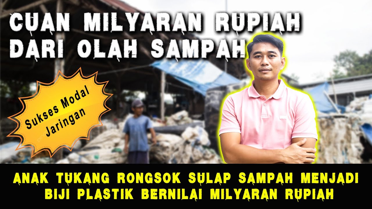 Dari Rongsokan Jadi Miliarder: Kisah Abi Ubah Sampah Jadi Cuan