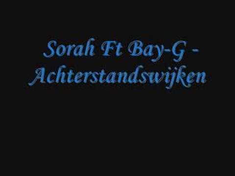Sorah Ft Bay-G - Achterstandswijken