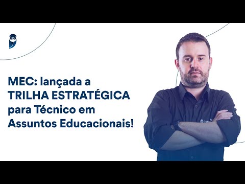 MEC: lançada a Trilha Estratégica para Técnico em Assuntos Educacionais!