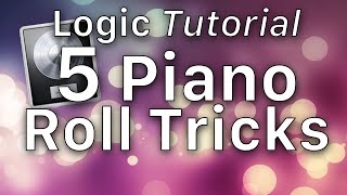 5 Piano Roll Tricks in Logic Pro X Tutorial
