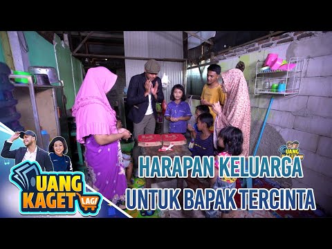 HARAPAN KELUARGA UNTUK BAPAK TERCINTA - UANG KAGET LAGI