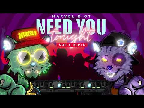 Marvel Riot – Need You Tonight (SUB-X Remix) [Official Audio]