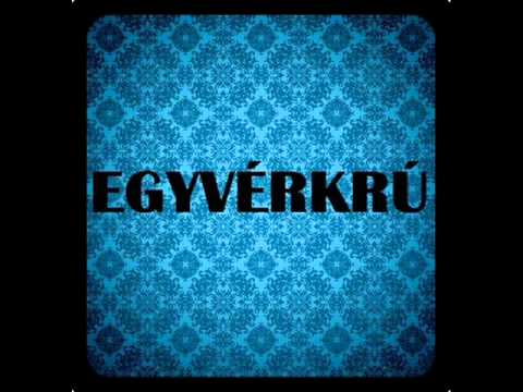 EGYVÉRKRÚ - MEGTANULTAD (PROD BY SKANKH)