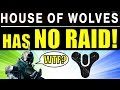 NO RAID in The Destiny Expansion 2: House of ...
