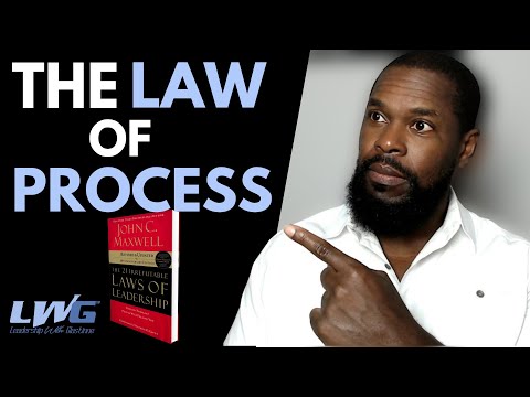 The Law of Process | 21 Irrefutable Laws of Leadership