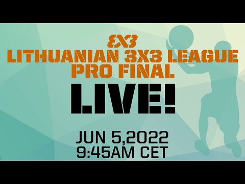 RE-LIVE | QUALIFIER: Lithuanian 3x3 League | Pro Final