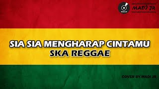 Download lagu SIA SIA MENGHARAP CINTAMU - REGGAE SKA VERSION mp3