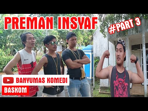 preman-insyaf-part-3-film-banyumas-komedi-baskom