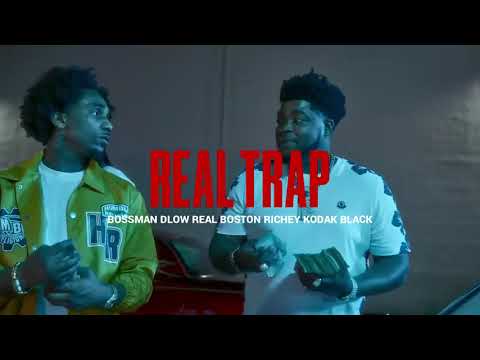 BossMan Dlow, Real Boston Richey, Kodak Black   Real Trap Music Video