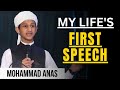Maine Allah Ko Dhunda To Usne Apna Taruf Karwaya Mohammad Anas S First Speech
