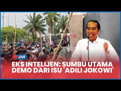 🔴 Blak-blakan! Eks Intelijen Sebut Sumbu Utama Demo Bermula Isu 'Adili Jokowi & Makzulkan Gibran'