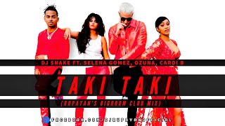 Download lagu DJ Snake, Selena Gomez, Ozuna & Cardi B  - Taki Taki (Rupayan's Bigroom Club Mix) mp3
