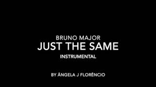 Bruno Major- Just The Same(instrumental/Karaoke)