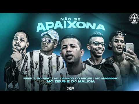 DANADO DO RECIFE, MC ZEUS, FAVELA NO BEAT, DJ MALICIA, MC MAGRINHO - NÃO SE APAIXONA