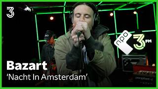Bazart live met 'Nacht In Amsterdam' | 3FM Live Box | NPO 3FM