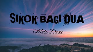 Download lagu SIKOK BAGI DUO - MELI DEDI ( LIRIK LAGU - HITS LYRICS ) mp3 Download lagu SIKOK BAGI DUO - MELI DEDI ( LIRIK LAGU - HITS LYRICS ) mp3