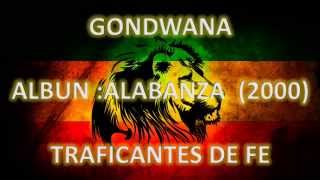 GONDWANA - ALABANZA -  TRAFICANTES DE FE