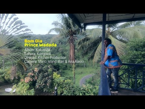 Bom Dia - Prince Wadada (Official Video)