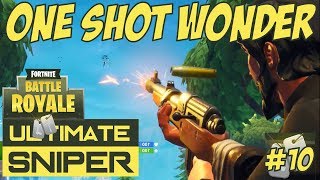 ONE SHOT WONDER - Fortnite: Battle Royale - ULTIMATE SNIPER #10