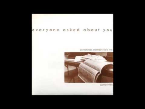 Everyone Asked About You | Sometimes Memory Fails Me Sometimes(EP)