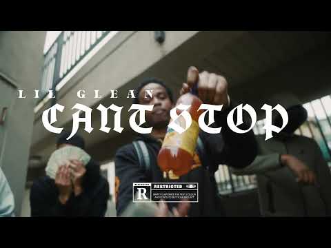 Lil Glean - Can't Stop (Official Music Video) | Directed By DanielAziz