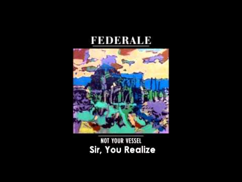 Federale - Sir, You Realize