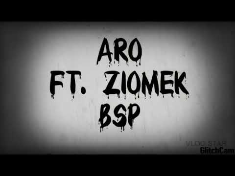 ARO BSP ft.ZIOMEK