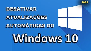 Como desativar ou pausar as atualizações automáticas do Windows 10 (Atualizado 2021)