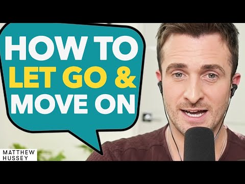 How To MOVE ON, LET GO & Leave Your Past IN THE PAST... | Matthew Hussey
