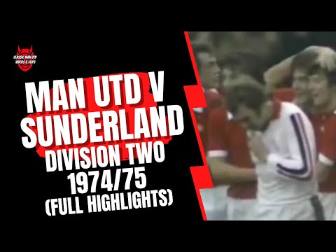 Man Utd v Sunderland 74/75 Division 2