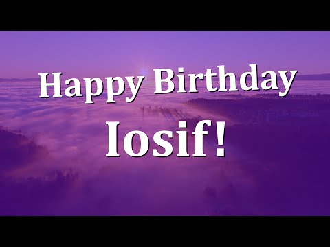Happy Birthday Iosif!  Have an Amazing Birthday!
