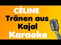 CÉLINE • Tränen aus Kajal • Karaoke
