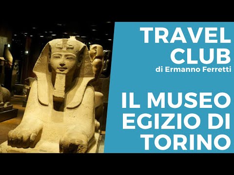 Il Museo Egizio di Torino [Travel Club storico-filosofico]