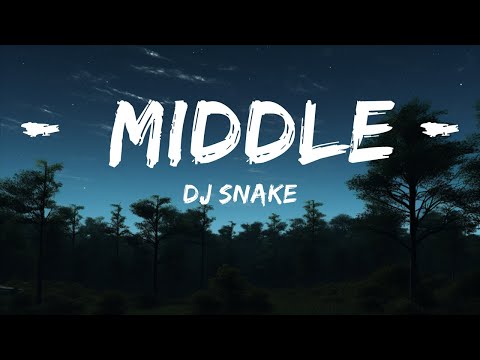 DJ Snake - Middle (Lyrics) ft. Bipolar Sunshine |1HOUR LYRICS