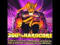 300 HARDCORE FULL ALBUM 71 11 MIN 2003 HD HQ HIGH QUALITY