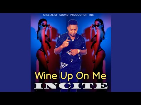 Wine Up On Me (by Incite)