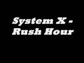 System X Rush Hour 
