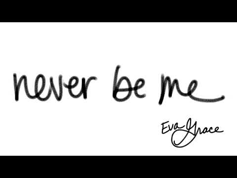 Eva Grace - never be me (Official Audio)